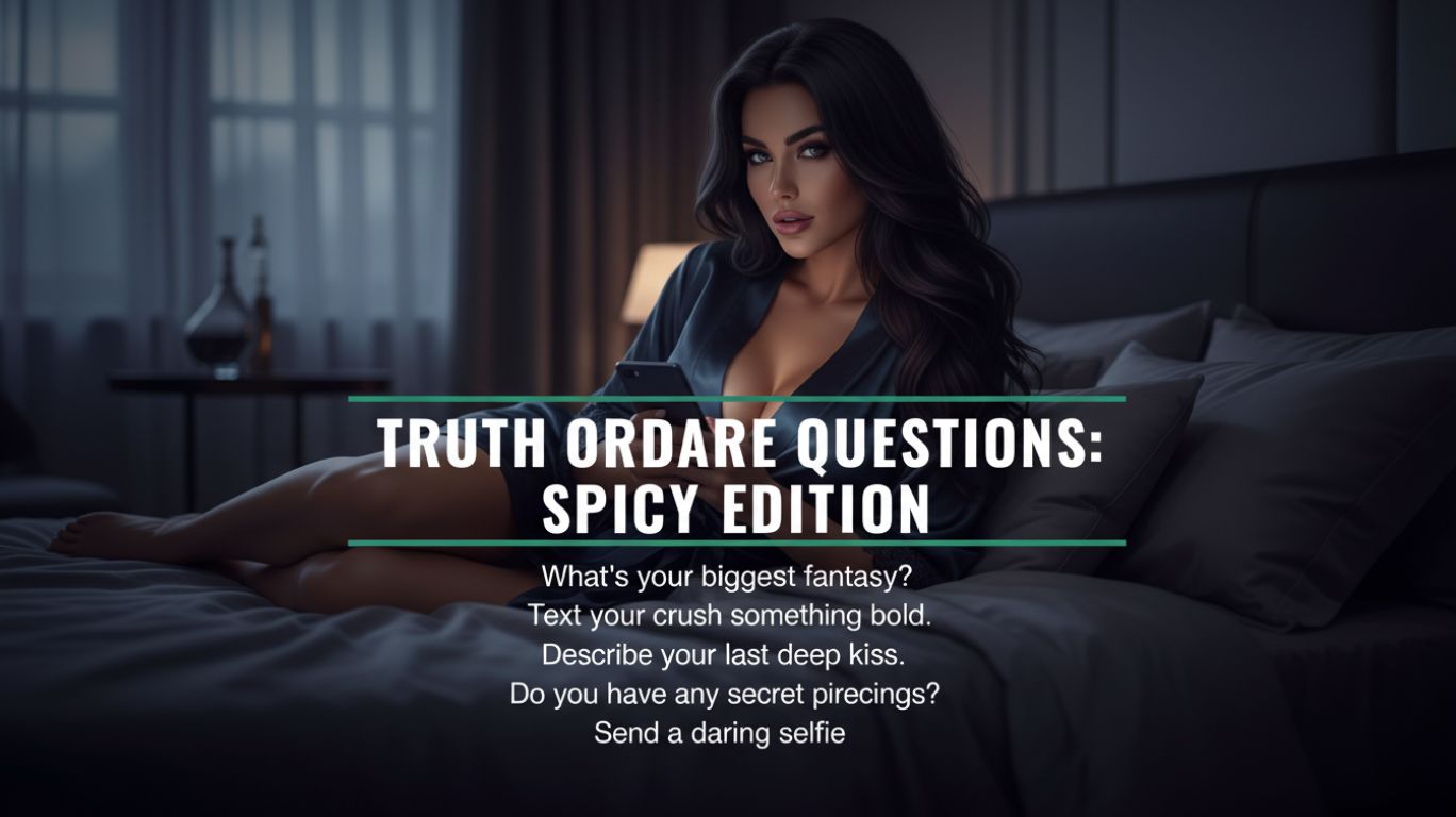 Truth or dare questions spicy edition featured image with woman sitting on bed holding phone and bold text overlay.